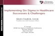 Implementing Six Sigma in Healthcare Successes & Challenges