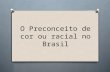 O preconceito de cor ou racial no brasil