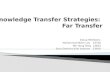 Knowledge Transfer Strategies: Far Transfer