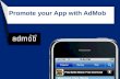 AdMob Developer Day: Promoting Your App  (Homan)