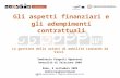 Gli aspetti finanziari e gli adempimenti contrattuali La gestione delle azioni di mobilità Leonardo da Vinci Seminario Progetti Approvati Annualità di.