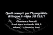 Quali compiti per l'insegnante di lingue in vista del CLIL? Gianfranco Porcelli Presidente Nazionale ANILS Milano, 11 dicembre 2010.