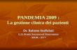 PANDEMIA 2009 : La gestione clinica dei pazienti Dr. Roberto Staffolani U.O. Pronto Soccorso ed Osservazione ASUR – ZT 7.