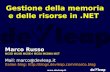 Www.devleap.it Gestione della memoria e delle risorse in.NET Marco Russo MCSD MCAD MCSE+I MCSA MCDBA MCT Mail: marco@devleap.it Italian blog: .