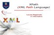XPath (XML Path Language) Laurea Magistrale in Informatica.