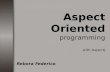 Aspect Oriented programming with AspectJ Rebora Federico.