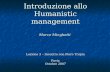 Introduzione allo Humanistic management Marco Minghetti Lezione 3 – Incontro con Piero Trupia Pavia Ottobre 2007.