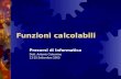 Funzioni calcolabili Precorsi di Informatica Dott. Antonio Cisternino 23-25 Settembre 2003.