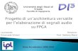 Laureando: Emanuele Viviani Università degli Studi di Trieste Facoltà di Ingegneria Relatore: Prof. Stefano Marsi Anno Accademico 2009-2010.