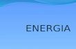 ENERGIA. Lenergia è la proprietà che ha un corpo di compiere lavoro. Tutto ciò che può produrre energia è: FONTE DI ENERGIA FONTE PRIMARIA di quasi tutta.