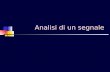 Analisi di un segnale. Segnale e fondo Flavio Waldner - Dipt.di Fisica - UDINE - Italy 71 Segnale e fondo Il problema In funzione di una (o più) variabile(-i)