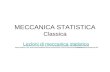 MECCANICA STATISTICA Classica Lezioni di meccanica statistica Lezioni di meccanica statistica 202002-2003/Files%20pdf/Statistica%20classica.pdf.
