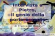 Pietro, il genio della porta accanto di Francesca Maria Giacomel Intervista a Pietro, il genio della porta accanto di Francesca Maria Giacomel.