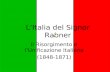 LItalia del Signor Rabner Il Risorgimento e lUnificazione Italiana (1848-1871)