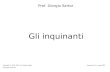 Gli inquinanti Prof. Giorgio Sartor Copyright © 2001-2007 by Giorgio Sartor. All rights reserved. Versione 3.3 – sep 2007.