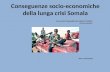 Conseguenze socio-economiche della lunga crisi Somala Roma, 20/03/2012 Se vuoi fare limpossibile devi vedere linvisibile (Proverbio egiziano)