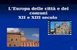 1 LEuropa delle città e dei comuni XII e XIII secolo.