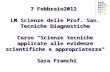 7 Febbraio2012 LM Scienze delle Prof. San. Tecniche Diagnostiche Corso "Scienze tecniche applicate alle evidenze scientifiche e appropriatezza Sara Franchi.