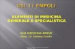 Stefano Cinotti - Medicina Generale - Modulo 3.2 ELEMENTI DI MEDICINA GENERALE E SPECIALISTICA UOS MEDICINA BREVE Resp. Dr. Stefano Cinotti.