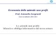 Economia delle aziende non profit Prof. Antonello Zangrandi Anno accademico 2002-2013 Le aziende non profit: bilancio e obbligo informativo del terzo settore.