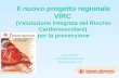 Il nuovo progetto regionale VIRC (Valutazione Integrata del Rischio Cardiovascolare) per la prevenzione Luciana Iacopetti Sez. Riabilitazione Cardiologica.