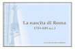 La nascita di Roma (753-509 a.c.) A cura del prof. Marco Migliardi.