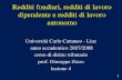 Redditi fondiari, redditi di lavoro dipendente e redditi di lavoro autonomo Università Carlo Cattaneo - Liuc anno accademico 2007/2008 anno accademico.