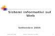 Settembre 2004Sistemi informativi sul Web1 Settembre 2004.