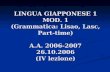 LINGUA GIAPPONESE 1 MOD. 1 (Grammatica: Lisao, Lasc, Part-time) A.A. 2006-2007 26.10.2006 (IV lezione)