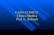 CASO CLINICO Clinica Medica Prof. L. Bolondi. Anamnesi Donna, 28 anni, medico Donna, 28 anni, medico Abitudini di vita regolari Abitudini di vita regolari.