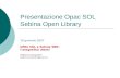 Presentazione Opac SOL Sebina Open Library 10 gennaio 2007 OPAC SOL e Sebina SBN: lanagrafica utenti Federica Zanardini federica.zanardini@unimi.it.