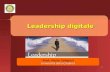1 Leadership digitale Leadership digitale Prof. Mario Caligiuri Università della Calabria.