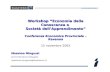Workshop Economia della Conoscenza e Società dellApprendimento Conferenza Economica Provinciale – Ravenna 15 novembre 2002 Massimo Minguzzi Amministratore.