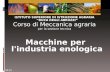 Macchine per l'industria enologica ISTITUTO SUPERIORE DI ISTRUZIONE AGRARIA DUCA DEGLI ABRUZZI Corso di Meccanica agraria per la sezione tecnica 20.35.