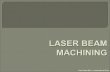 Prof. Gino Dini – Università di Pisa. Laser Beam Machining (LBM) lente di focalizzazione fotoni gas dapporto pezzo.