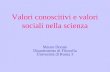 Valori conoscitivi e valori sociali nella scienza Mauro Dorato Dipartimento di Filosofia Università di Roma 3.