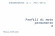 Idrodinamica (a.a. 2011/2012) Profili di moto permanente 2 Marco Toffolon.