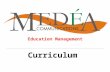 Education Management Curriculum. Medea Communications - Education Management è stata fondata nel 2004 e nellambito del progetto di Educazione Continua.