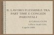 IL LAVORO FLESSIBILE TRA PART TIME E CONGEDI PARENTALI di Gabriele OLINI Ufficio Studi CISL 6 aprile 2000.