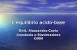 Lequilibrio acido-base Dott. Alessandra Conio Anestesia e Rianimazione OIRM.