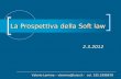 La Prospettiva della Soft law 2.3.2012 Valerio Lemma – vlemma@luiss.it - cel. 335.1898678.