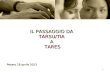 1 IL PASSAGGIO DA TARSU/TIA A TARES Pesaro 18 aprile 2013.