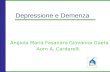 Depressione e Demenza Angiola Maria Fasanaro Giovanna Gaeta Aorn A. Cardarelli.