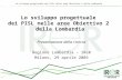Lo sviluppo progettuale dei PISL nelle aree Obiettivo 2 della Lombardia Presentazione della ricerca Regione Lombardia – IReR Milano, 29 aprile 2005.