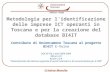 Ufficio Studi Metodologia per lidentificazione delle imprese ICT operanti in Toscana e per la creazione del database BI4IT Contributo di Unioncamere Toscana.