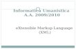 Informatica Umanistica A.A. 2009/2010 eXtensible Markup Language (XML)