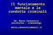 Il funzionamento mentale e le condotte criminali Dr. Marco Cannavicci psichiatra – criminologo marco.cannavicci@email.it.