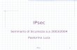IPsec1 IPsec Seminario di Sicurezza a.a 2003/2004 Pastorino Luca.