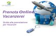 Prenota Online Vacanzerei Guida alla prenotazione per Vacanziti.