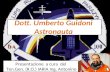 Dott. Umberto Guidoni Astronauta Presentazione a cura del Ten.Gen. (R.O.) IARIA Ing. Antonino.